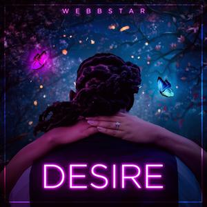 Desire(feat. Webbstar) (Explicit)