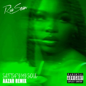 Satisfy My Soul (Aazar Remix|Explicit)