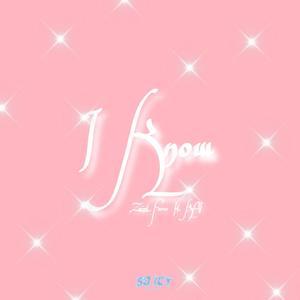 I Know (feat. ZAINT Force & KAI) (Explicit)