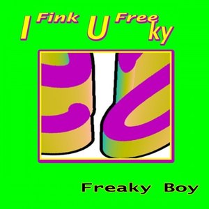 I Fink U Freeky (Explicit)