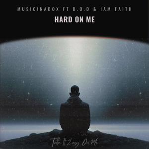 Hard On Me (feat. B.O.D & I Am Faith) (Radio Edit)
