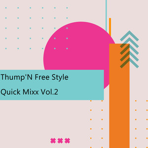 Thump'N Free Style Quick Mixx Vol.2 (Explicit)