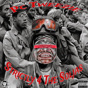 PC Tweezie - Strictly 4 the Souljas (Explicit)