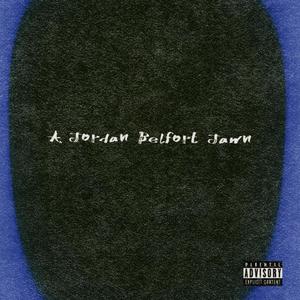 A Jordan Belfort Jawn (Explicit)