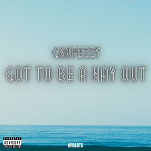 Got to Be a Way Out (Explicit)