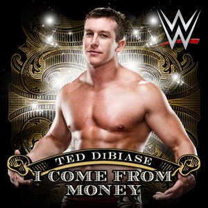 I Come From Money (Ted DiBiase)