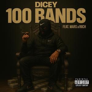 100 bands Dicey (feat. Riich & Mars) (Explicit)