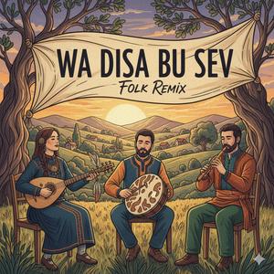 Wa Disa Bu Sev (Folk Version)