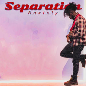 Separation Anxiety (Explicit)