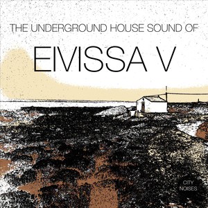 The Underground House Sound of Eivissa, Vol. 2