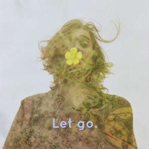 Let Go. (Explicit)