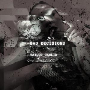 Bad Decisions