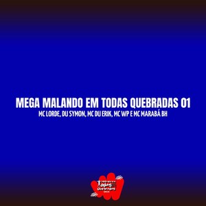 MEGA MALANDO EM TODAS QUEBRADAS 01