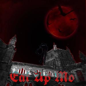 Eat Up Mo' (feat. 58ZXN) (Explicit)