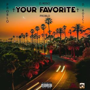 Your Favorite (feat. Problo) [Explicit]