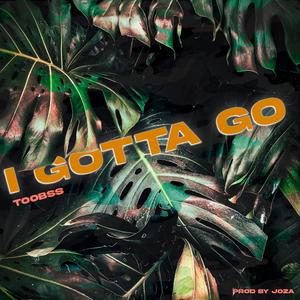I Gotta Go (Explicit)