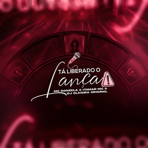 Tá Liberado o Lança (Explicit)