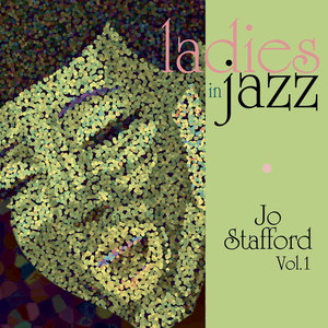 Ladies In Jazz - Jo Stafford Vol 1