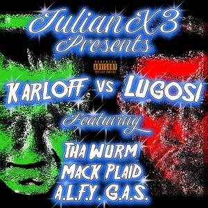 Karloff Vs Lugosi (feat. Tha Wurm, Mack Plaid & A.L.F.Y. G.A.S.) (Explicit)