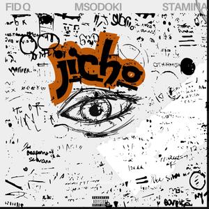 jicho (feat. fid q & Stamina Shorwebwenzi) [Explicit]