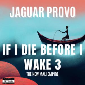 IF I DIE BEFORE I WAKE 3 (Explicit)