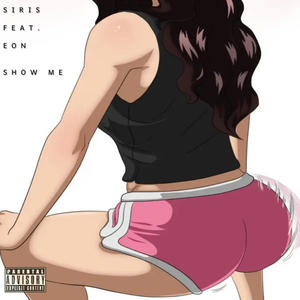 Show me (feat. Eon) [Explicit]