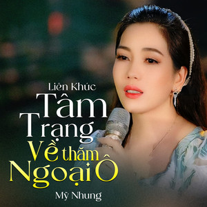 Liên Khúc Tâm Trạng Về Thăm Ngoại Ô