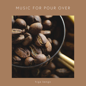 MUSIC FOR POUR OVER (Light Roast)