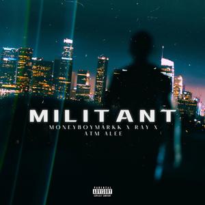 Militant (feat. Ray Da Og) (Explicit)