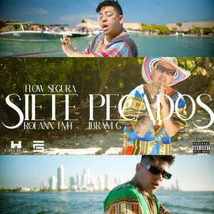 Siete Pecados(feat. Flow Segura, Rolanx Tmt & Ibram G) (Explicit)