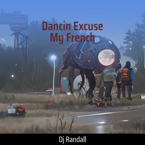 Dancin Excuse My French
