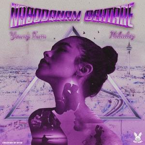 Nabodanam Behtare (feat. Miladey) (Explicit)