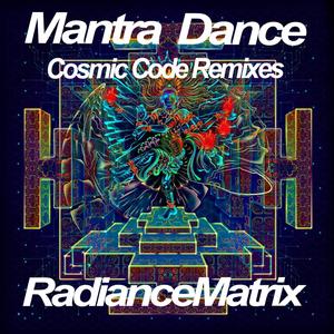 Mantra Dance: Cosmic Code Remixes