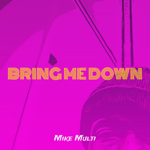 Bring Me Down (Explicit)