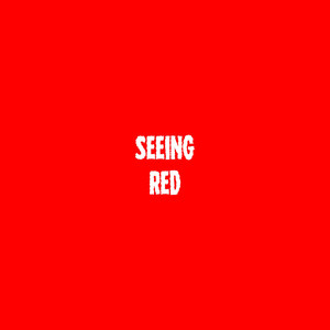 Seeing Red (Explicit)