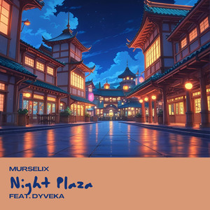 Night Plaza (feat. Dyveka)