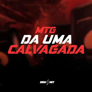 Da Uma Cavalgada - Mtg (Explicit)