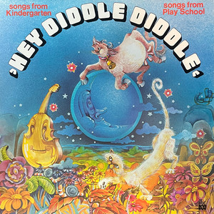 Hey Diddle Diddle - Songs from Kindergarten, Songs from Play School