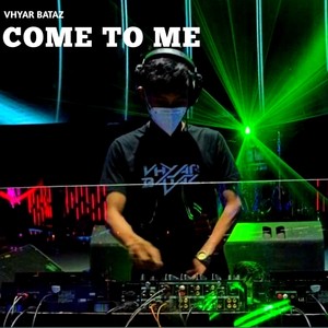 Come to Me
