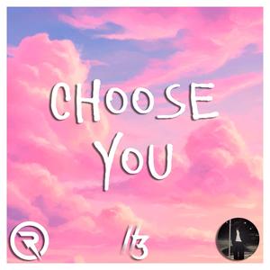 Choose You (feat. Jayden Salas)