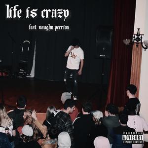 Life is Crazy (Explicit)