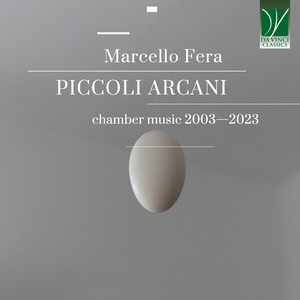 Marcello Fera: Piccoli Arcani, Chamber Music 2003 - 2023