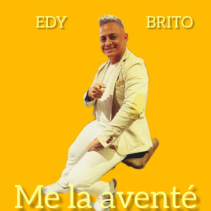 Edy Brito - Me la Aventé