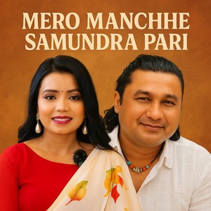 MERO MANCHHE SAMUNDRA PARI