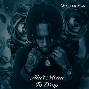 Aint Mean To Drop (Explicit)