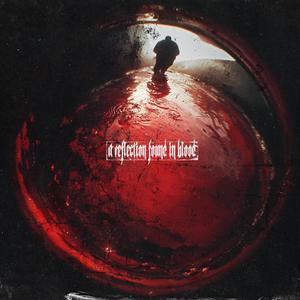 A Reflection Found In Blood