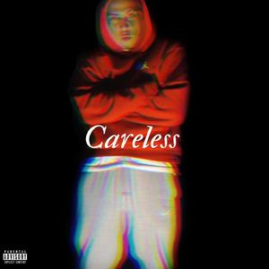 Careless (feat. 330 Hop-Out) [Explicit]