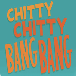 ChittyChittyBangBang (Explicit)