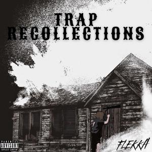 Trap Recollections (Explicit)