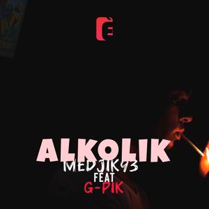 Alkolik (feat. G-Pik) (Explicit)